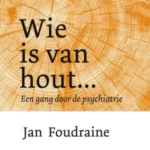 Wie is van hout…